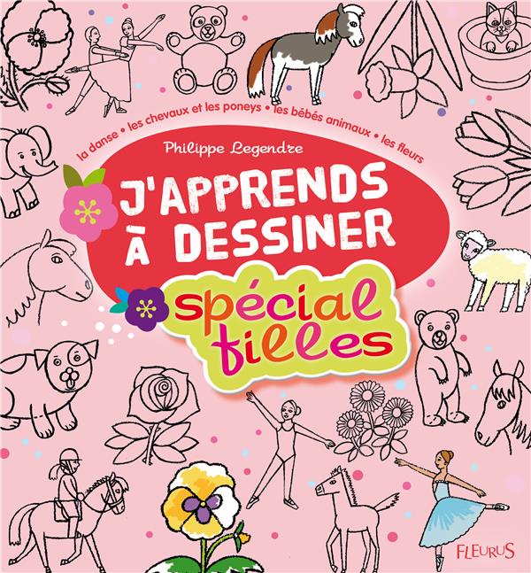 J'apprends à dessiner : j'apprends à dessiner ; spécial filles - flash vidéo