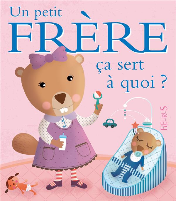 ça sert à quoi ? : un petit frère