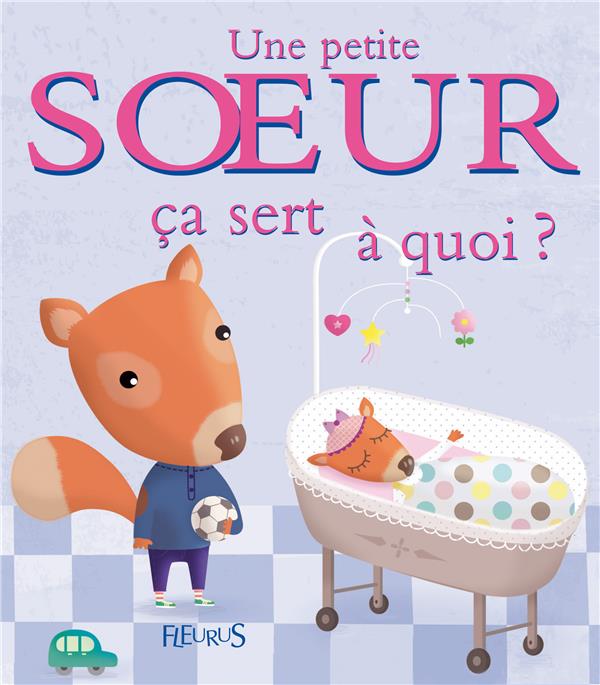 ça sert à quoi ? : une petite soeur