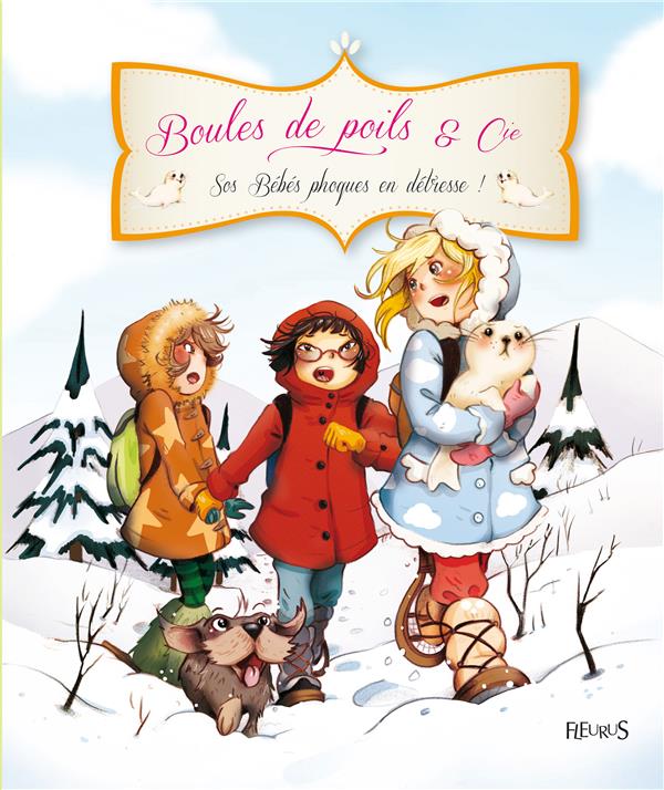 BOULES DE POILS & CIE : boules de poils et Cie ; SOS bébé phoques en détresse
