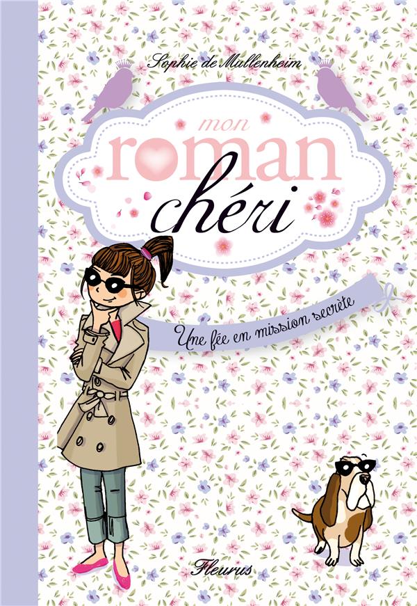 Mon roman chéri Tome 3 ; une fée en mission secrète