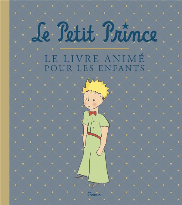 Le petit prince ; le livre animé pour les enfants