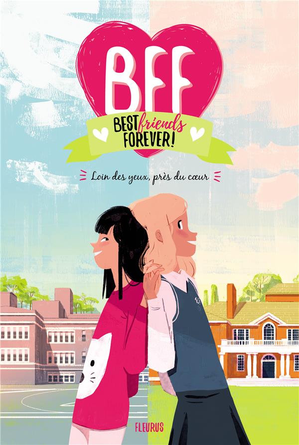 BFF : best friends forever ! Tome 1 : loin des yeux, près du coeur