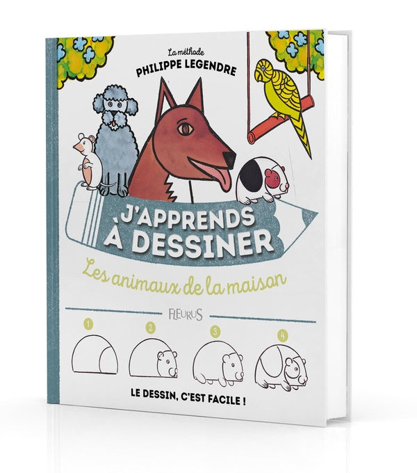 J'apprends à dessiner : les animaux de la maison