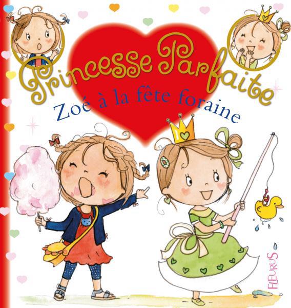 Princesse parfaite Tome 33 : Zoé à la fête foraine