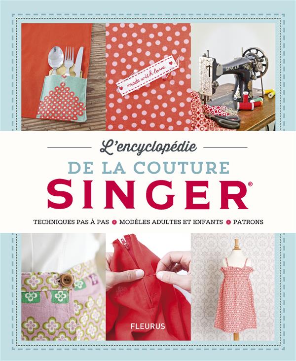 L'encyclopédie de la couture Singer ; techniques pas à pas, modèles adultes et enfants, patrons - flash vidéo