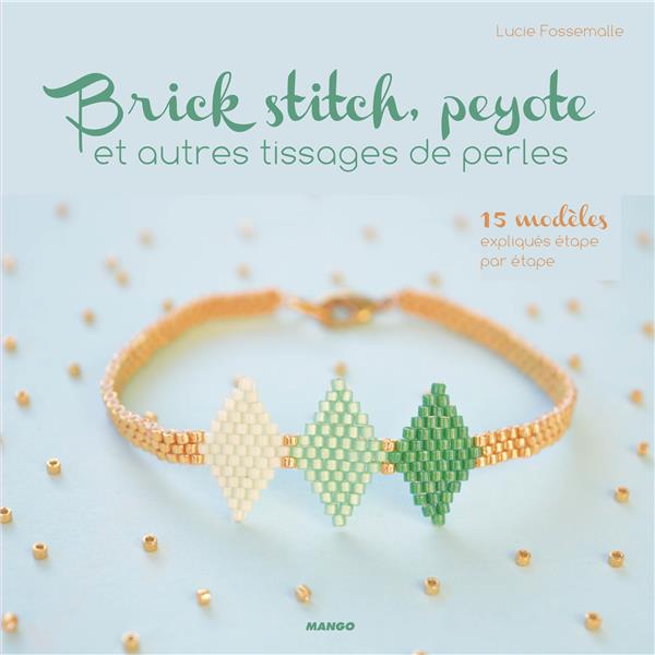 Brick stitch, peyote et autres tissages de perles