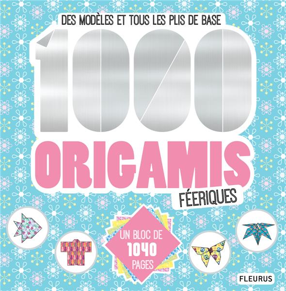 1000 origamis féériques ; des modèles et tous les plis de base - flash vidéo