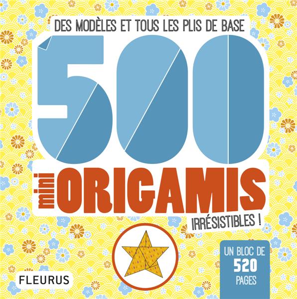 500 mini origamis irresistibles ! des modèles et tous les plis de base - flash vidéo
