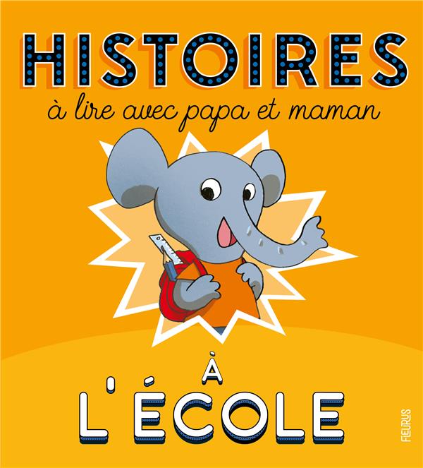 Histoires à lire avec papa et maman ; à l'ecole