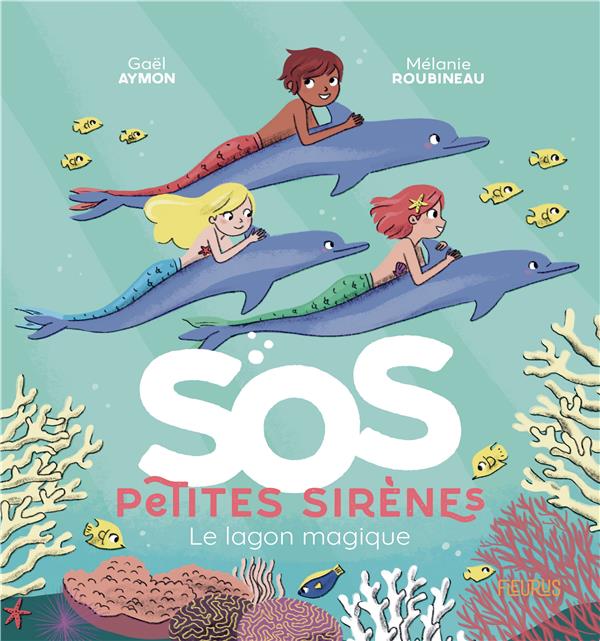 SOS petites sirènes : le lagon magique - flash vidéo