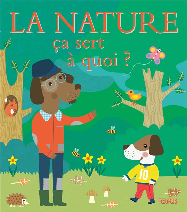ça sert à quoi ? : la nature