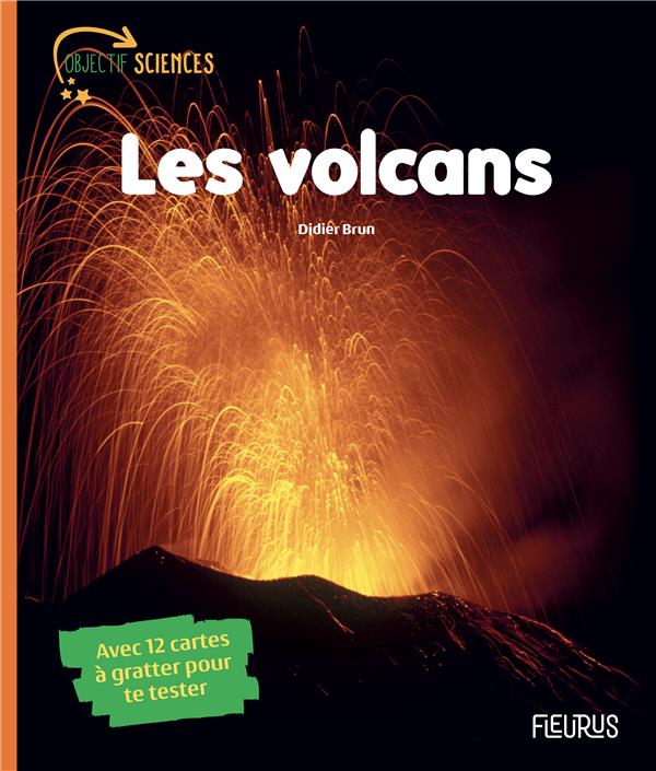 Les volcans ; avec 12 cartes à gratter pour te tester - flash vidéo