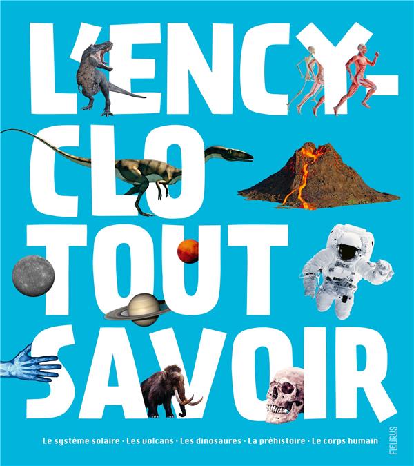 L'encyclo tout savoir : le système solaire, les volcans, les dinosaures, la préhistoire, le corps - flash vidéo