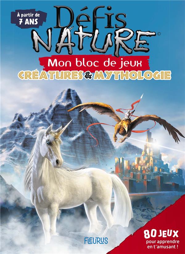 Défis nature ; mon bloc de jeux : créatures & mythologie ; dès 7 ans