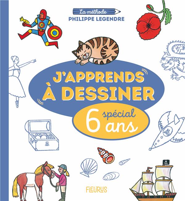 J'apprends à dessiner : spécial 6 ans