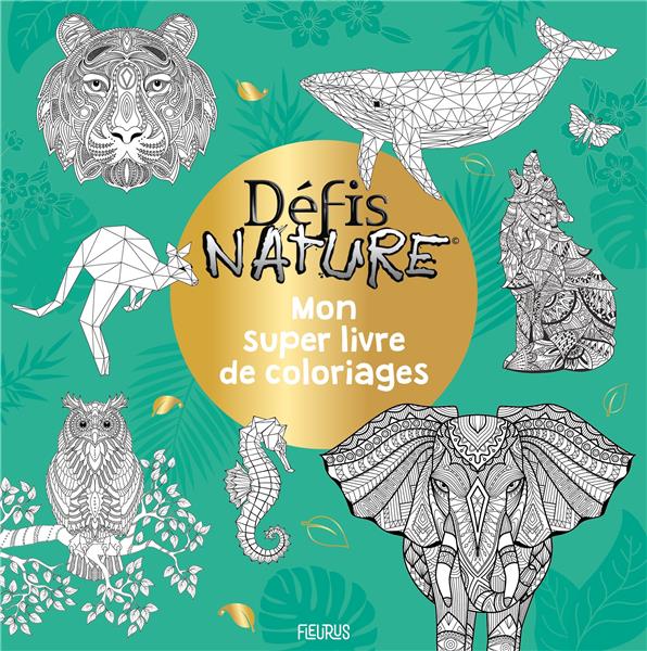 Défis nature : mon super livre de coloriages - flash vidéo