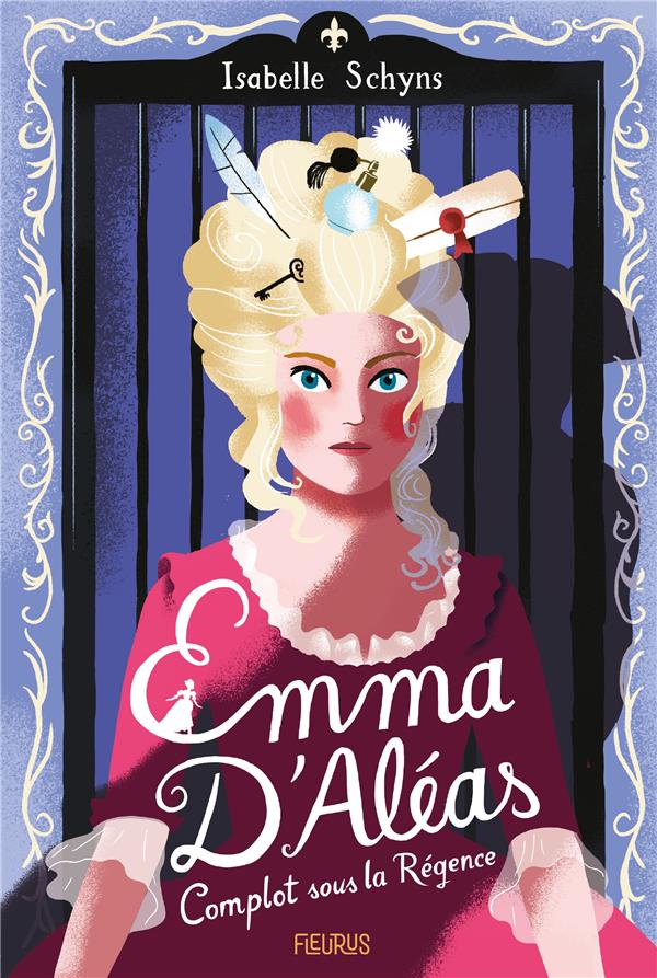 Emma d'Aléas : Complot sous la Régence