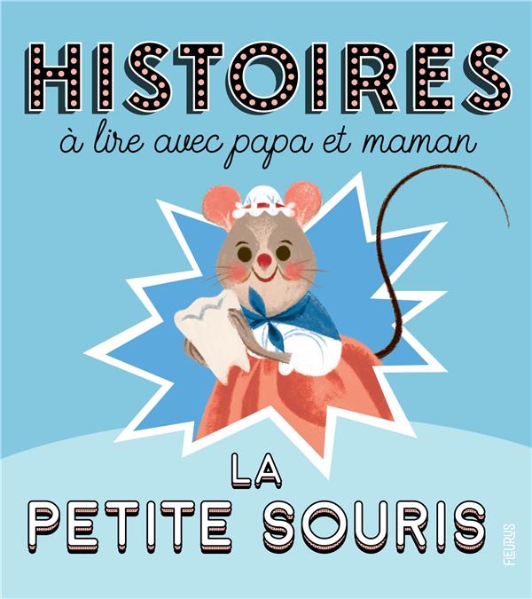Histoires à lire avec papa et maman : la petite souris