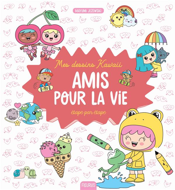 Mes dessins kawaii : amis pour la vie
