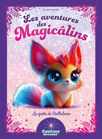 Fantasy Dreams : Les aventures des Magicâlins : La quête de Stellaluna