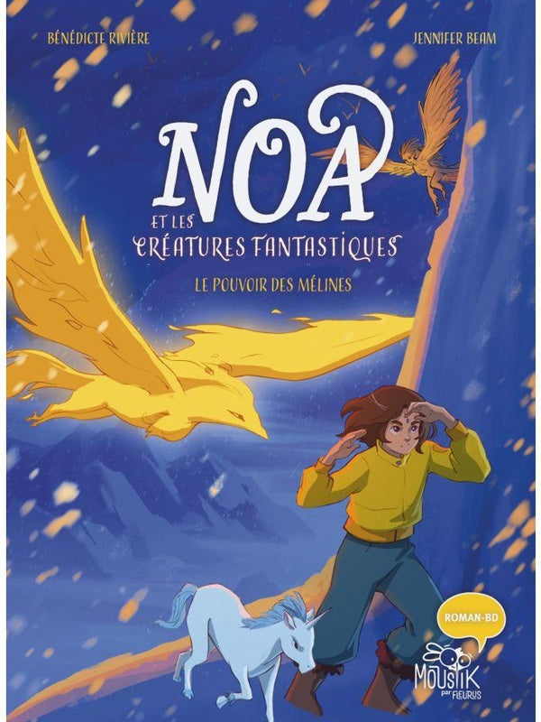Noa et les créatures fantastiques Tome 2 : Le pouvoir des mélines