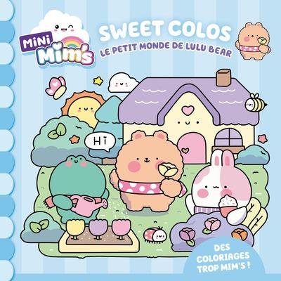 Mini Mim's : Sweet colos : Le petit monde de Lulu Bear
