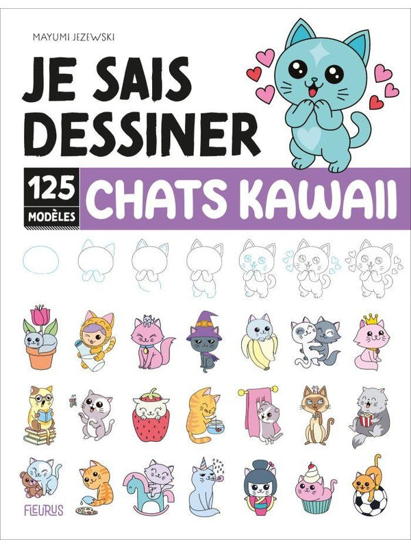 Je sais dessiner : Chats kawaii : 125 modèles