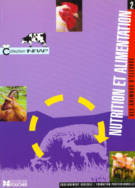 Nutrition et alimentation des animaux d'elevage t.2 ; bta ; btsa ; enseignement superieur agronomique et veterinaire