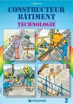 Le constructeur bâtiment ; technologie LP FC Tome 2