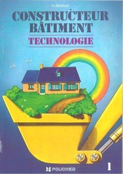 Le constructeur bâtiment ; technologie LP FC Tome 1