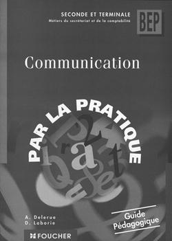 Communication 2e professionnelle et terminale bep des metiers du secretariat et de la comptabilite ; guide peda