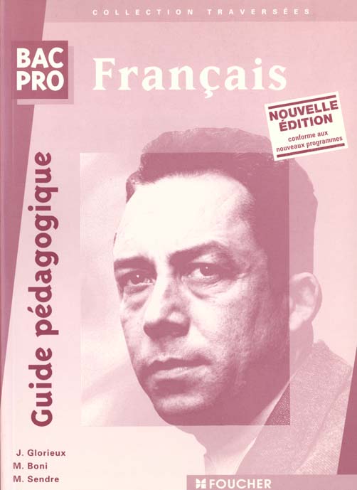 Traversees ; francais bac pro tertiaires et industriels 1e et terminale ; guide pedagogique