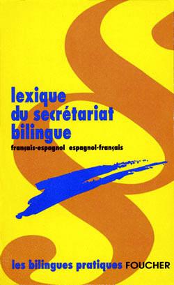 Lexique du secretariat bilingue espagnol francais ; francais espagnol