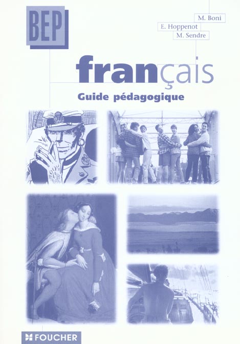 Francais 2e professionnelle et terminale bep tertiaires et industriels guide pedagogique