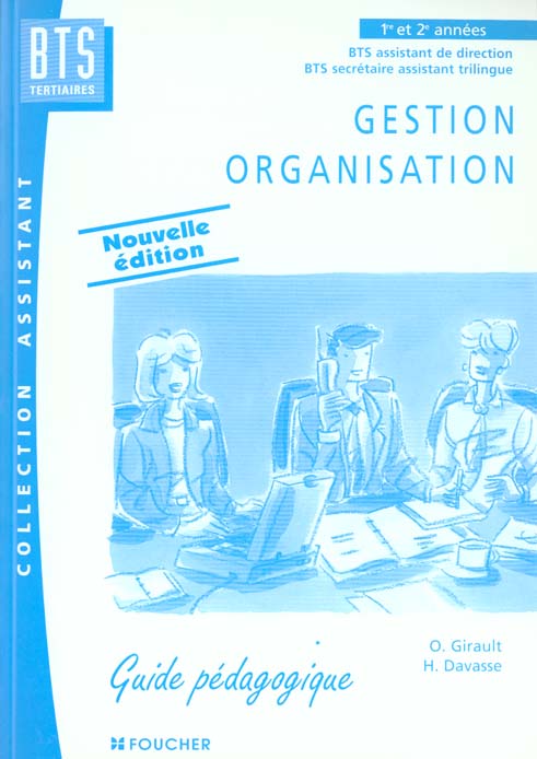 Gestion organisation ; bts assistant de direction assistant secretaire trilingue 1ere et 2eme annees ; guide pedagogique