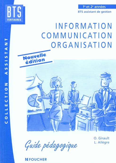 Information communication organisation ; bts assistant de gestion de pme pmi 1ere et 2eme annees ; corrige