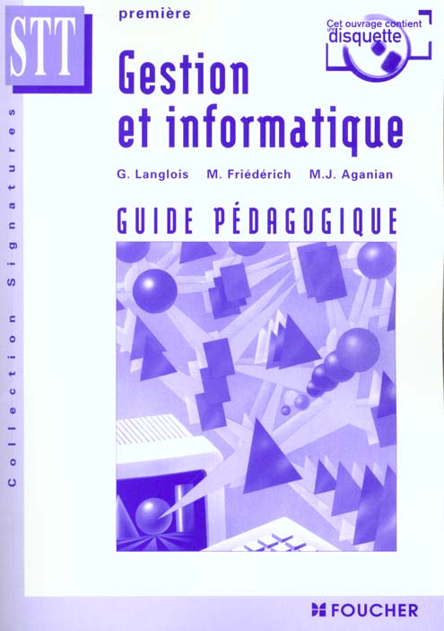 Gestion et informatique ; 1e stt ; guide pedagogique avec disquette