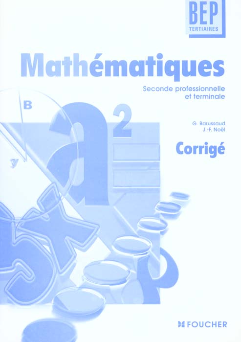 Mathematiques bep tertiaires ; 2e professionnelle et terminale ; corrige