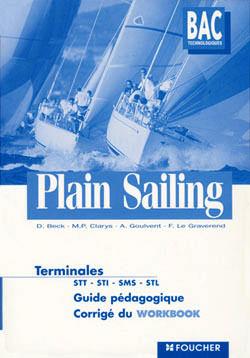Plain sailing ; bac series technologiques terminale ; guide pedagogique