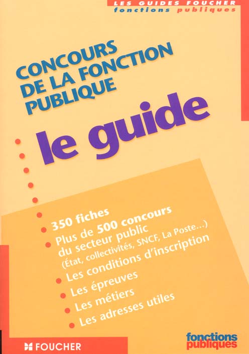 Concours de la fonction publique ; le guide