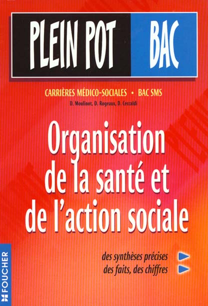 Organisation de la sante et de l'action sociale ; bac technologique sms et carrieres medico-sociales