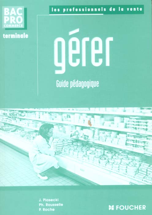 Gerer bac pro commerce terminale ; guide pedagogique
