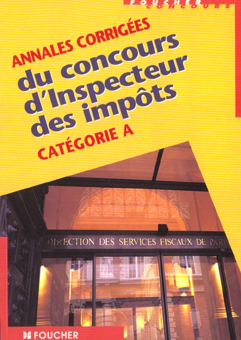 Annales corrigees du concours d'inspecteur des impots categorie a
