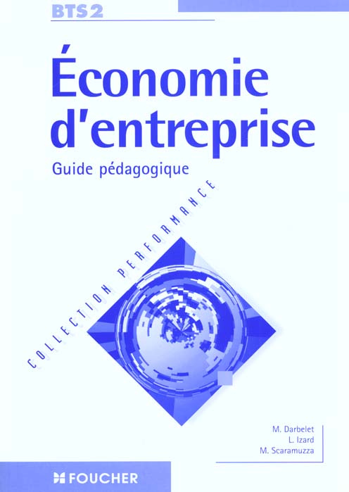 Performance ; economie d'entreprise bts 2eme annee ; guide pedagogique