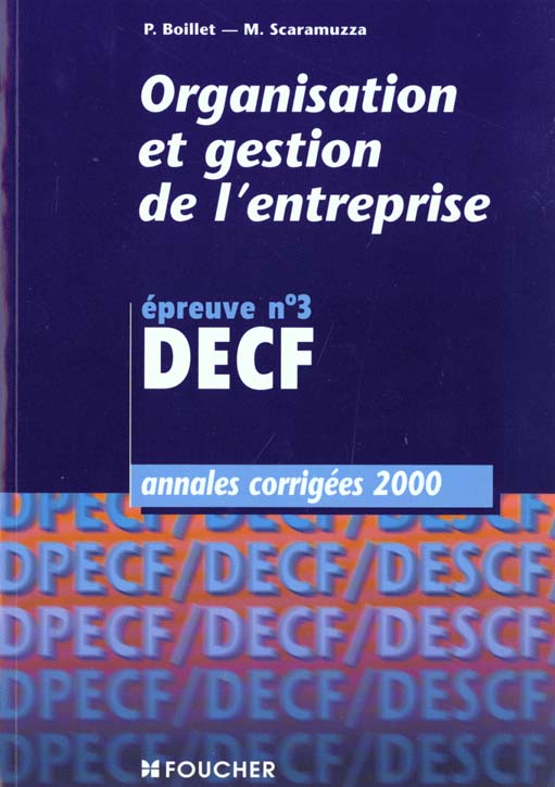 Organisation et gestion des entreprises ; epreuve n.3 decf ; annales corrigees 2000