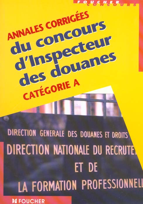 Annales corrigees du concours d'inspecteur des douanes categorie a