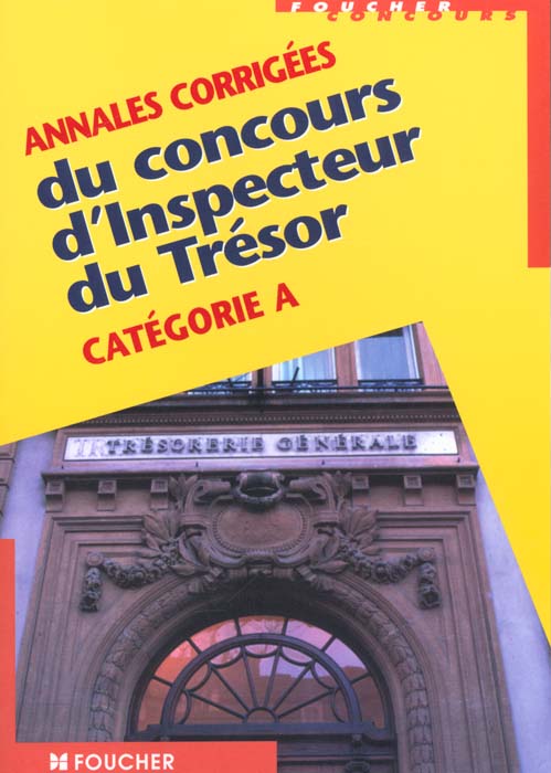 Annales corrigees du concours d'inspecteur du tresors categorie a
