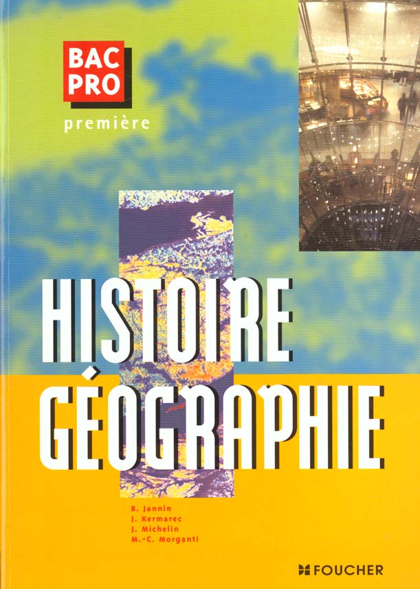 Histoire géographie 1ere ; bac pro tertiaires et industriels ; ouvrage