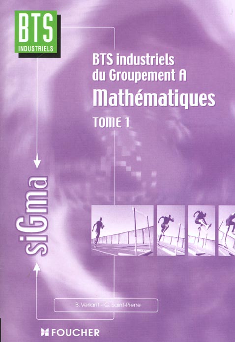 SIGMA : BTS industriels du groupement A ; mathématiques Tome 1